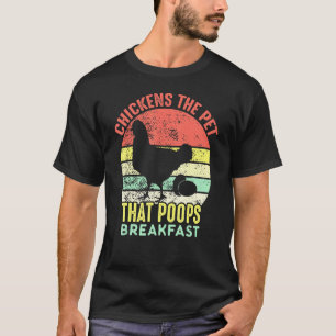Retro Vintage Chickens The Pet That Poops Breakfas T-Shirt
