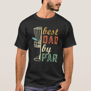 Retro Vintage Disc Golf Dad Best Dad By Par Disc G T-Shirt