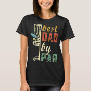 Retro Vintage Disc Golf Dad Best Dad By Par Disc T-Shirt