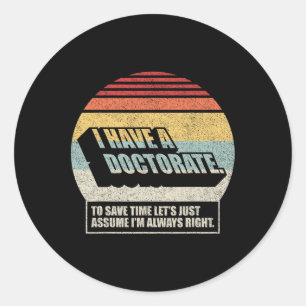 Retro Vintage Doctorate Graduation Phd I Have A Do Classic Round Sticker
