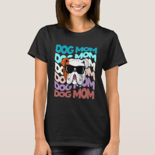 Retro Vintage English Bulldog Dog Mom Cool Sunglas T-Shirt