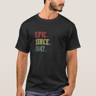 Retro Vintage Epic Since 1942 Funny 80 Year Birthd T-Shirt