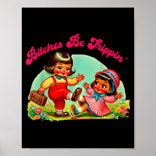 Retro Vintage Es Be Tripn Funny Humor Sarcastic Qu Poster