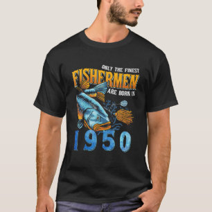 Retro Vintage Fisherman Are Born In 1950 Fishing B T-Shirt