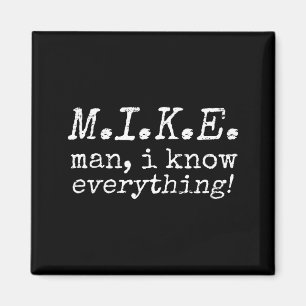 Retro Vintage Funny Mike Man I Know Everything  Magnet