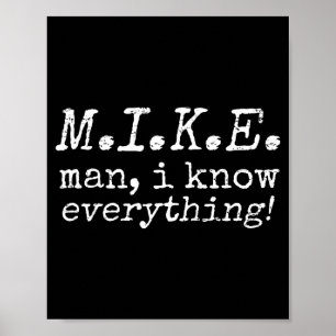 Retro Vintage Funny Mike Man I Know Everything  Poster