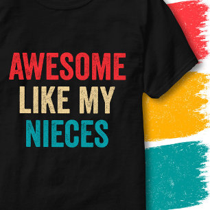 Retro Vintage Funny Quote Awesome Like My Nieces T-Shirt