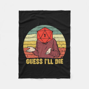 Retro Vintage Gaming Funny Guess I'll Die Dice Rpg Fleece Blanket