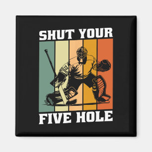 Retro Vintage Goalie Shut Your Five Hole Hockey Pl Magnet