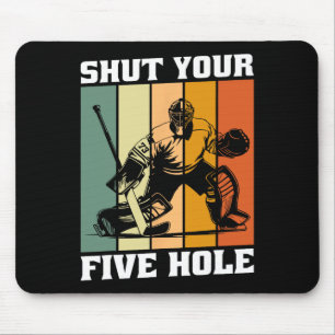 Retro Vintage Goalie Shut Your Five Hole Hockey Pl Mouse Pad