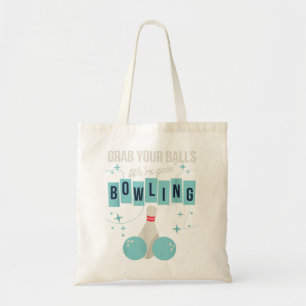 Retro Vintage Grab Your Balls We're Going Bowling Tote Bag