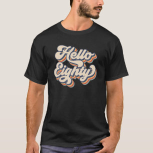 Retro Vintage Hello Eighty Cool Women T-Shirt
