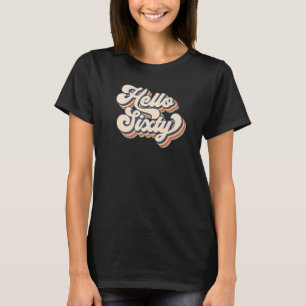 Retro Vintage Hello Sixty 60 Years Old Girl 60th B T-Shirt