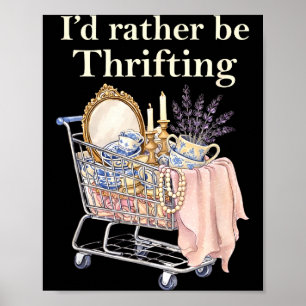 Retro Vintage I’d Rather Be Thrifting Funny Saying Poster