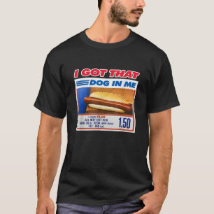 Retro Vintage I Got That Dog in Me Funny Hotdog Me T-Shirt
