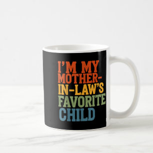 Retro Vintage I’m My Mother-in-law’s Favorite Chil Coffee Mug