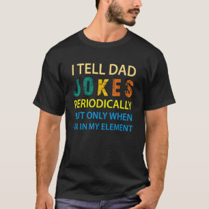 Retro Vintage  I Tell Dad Jokes Periodically Men T-Shirt