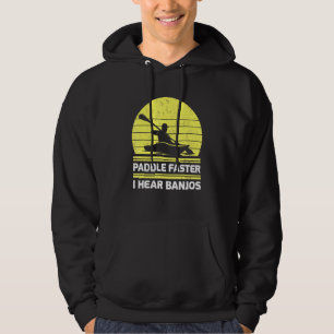 Retro Vintage Kayaking Paddle Faster I Hear Banjos Hoodie