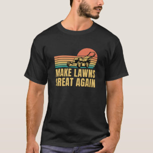 Retro Vintage Make Lawns Great Again T-Shirt