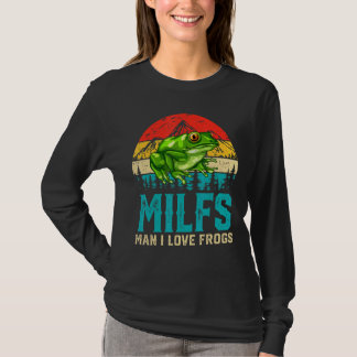 Retro Vintage Milfs Man I Love Frogs Saying Frog T-Shirt