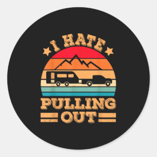 Retro Vintage Mountains I Hate Pulling Out Funny C Classic Round Sticker