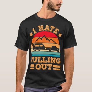 Retro Vintage Mountains I Hate Pulling Out Funny C T-Shirt
