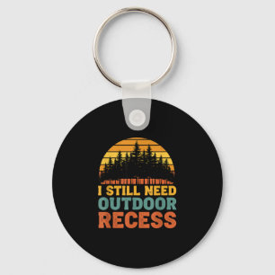 Retro vintage need outdoor recess funny sarcastic keychain