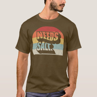Retro Vintage Needs Salt Funny Cooking Chef T-Shirt