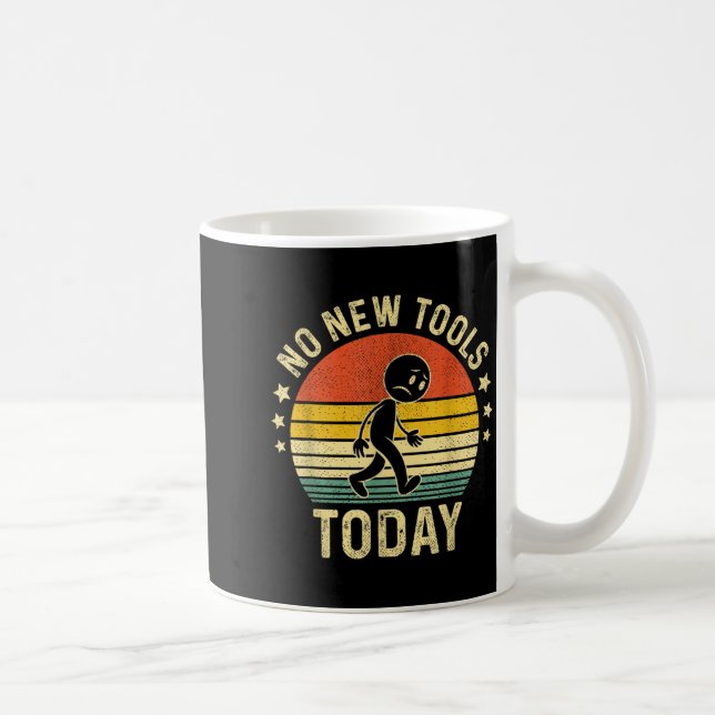 Retro Vintage No New Tools Today  Coffee Mug (Right)