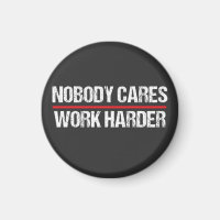 Retro Vintage Nobody Cares Work Harder