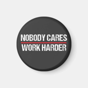 Retro Vintage Nobody Cares Work Harder Magnet