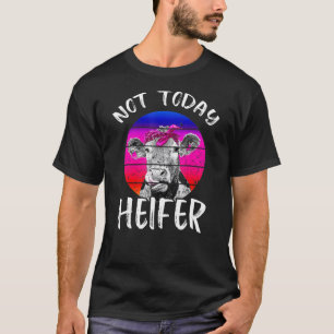 Retro Vintage Not Today Heifer Cow Farming Women T-Shirt