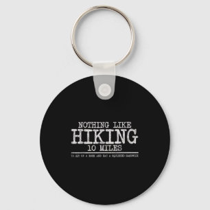 Retro Vintage Nothing Like Hiking 10 Miles Funny  Keychain