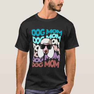 Retro Vintage Poodle Dog Mom Cool Sunglasses T-Shirt