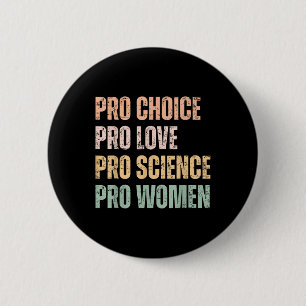 Retro Vintage Pro Choice Pro Love Pro Science Pro  2 Inch Round Button