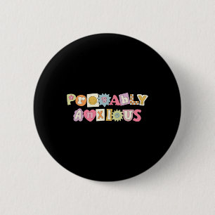 Retro Vintage Probly Anxious Funny Matching Mental 2 Inch Round Button