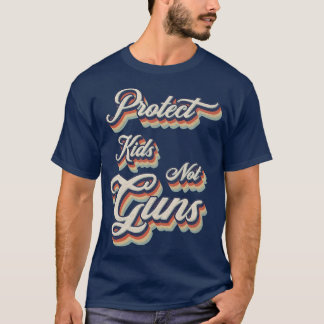 Retro Vintage Protect Kids Not Guns T-Shirt