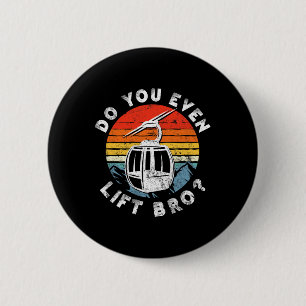 Retro Vintage Ski Do You Even Lift Bro 1  2 Inch Round Button