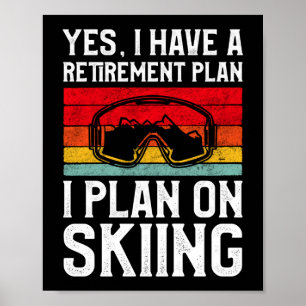 Retro Vintage Snow Ski Retirement Plan I Plan On Poster