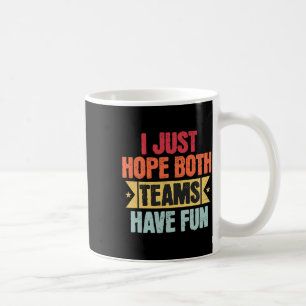 Retro Vintage Sport I Just Hope Both Teams Have Fu Coffee Mug