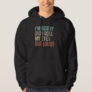 Retro Vintage Style Did I Roll My Eyes Out Loud Fu Hoodie
