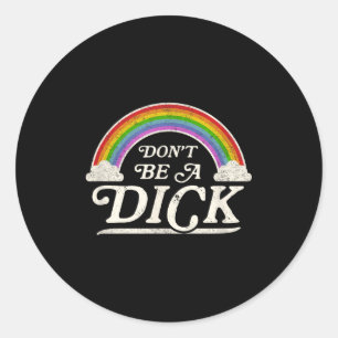 Retro Vintage Style Funny Adult Humor Gift Don't B Classic Round Sticker