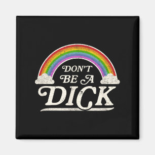 Retro Vintage Style Funny Adult Humor Gift Don't B Magnet