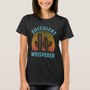 Retro Vintage Succulent Whisperer Cactus Gardenin T-Shirt