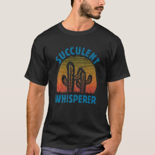 Retro Vintage Succulent Whisperer Cactus Gardenin T-Shirt