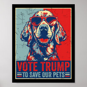 Retro Vote Trump To Save Our Pets Trump Usa Presid Poster