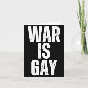 Retro war is gay funny no war for men women card