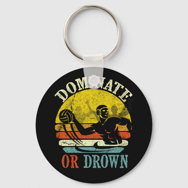 Retro Water Polo Dominate Or Drown Keychain (Front)