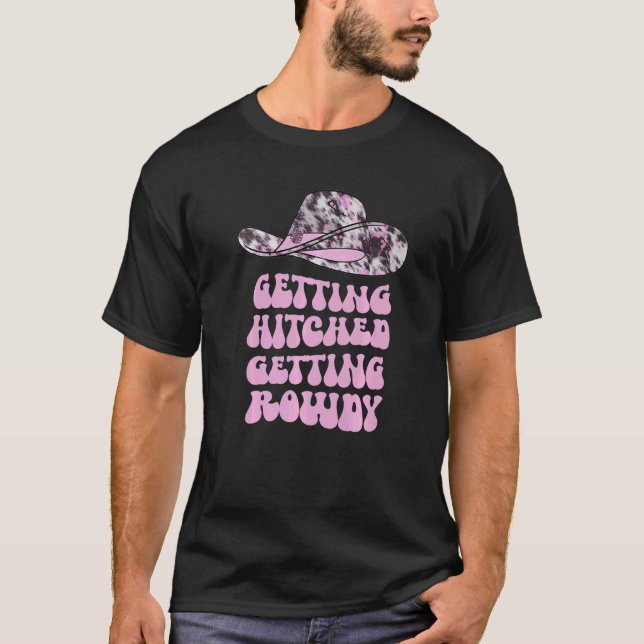 Retro Wavy Getting Hitched Getting Rowdy Bachelore T-Shirt (Front)