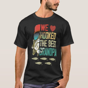 Retro We Love Hooked The Best Grandpa Fisherman Fa T-Shirt